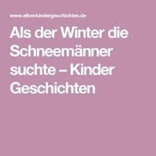 Als Der Winter Die Schneemanner Suchte Kinder Geschichten Geschichten Fur Kinder Winter Weihnachten Geschichte