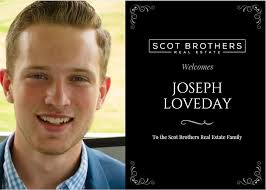 Please help us welcome Joe Loveday to the Scot Brothers Real Estate Office!