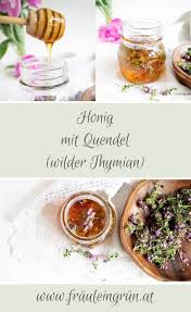 Mein Must Have Der Naturapotheke Honig Mit Quendel Wilder Thymian Wilder Thymian Thymian Roh Essen