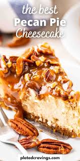Pecan Pie Cheesecake In 2020 Easy Baking Recipes Best Pecan Pie Cheesecake Recipes