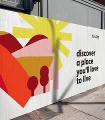 Trulia Building A More Neighborly World Designstudio Environmental Graphic Design Identity Design Logo Hoarding Design