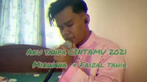 Fiq feat mirwana manifestasi cinta official video. Aku Tanpa Cintamu 2021 Faizal Tahir Mirwana Karaoke Version Tanpa Vokal Minuse One Lirik Nghenhachay Net