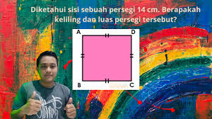 Diketahui ada sebuah persegi panjang yang memiliki panjang 24 cm dan lebar 16 cm. Diketahui Sisi Sebuah Persegi 14 Cm Berapakah Keliling Dan Luas Persegi Tersebut Youtube