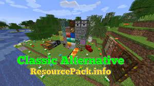 Want to learn how to improve your game graphics? Classic Alternative Resource Pack For 1 17 1 1 16 5 1 15 2 1 14 4 1 13 2