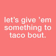 The fish—we use cod, but any flaky variety works—marinates in a mixture of lime juice, chili powder. The Best Taco Puns Jokes And Memes Borracha Mexican Cantina