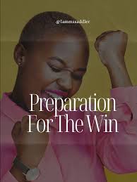 Preparation For The Win