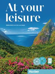 Displaced native middle english lethe (leisure) (from old english liþian (to unloose, release. Hueber At Your Leisure B1 Kb Ab 2 Audio Cds Shop