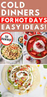Brilliant Too Hot To Cook Meals That Will Make Your Day Cool Easy Summer Meals Cold Meals Summer Recipes Dinner