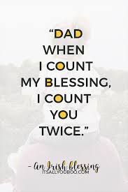 When I Count My Blessings I Count You Twice Meaning In Telugu 39 Inspirational Happy Father S Day Quotes Fathers Day Quotes Good Father Quotes Happy Father Day Quotes