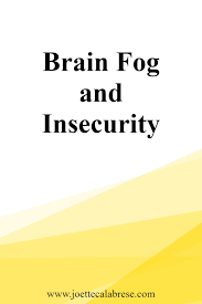 Brain Fog And Insecurity In 2021 Foggy Brain Insecure Homeopathy