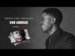 Gerilson israel nova musica gerilson . Gerilson Israel Vou Chorar Gerilson Insrael Felicidade 2019 Baixar Ou Download