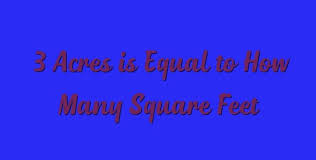 Square feet to acres conversion. 3 Acres Is Equal To How Many Square Feet Simple Converter
