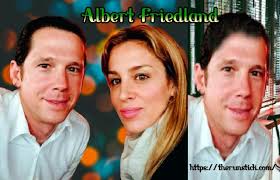 Albert Friedland's Instagram, Twitter & Facebook