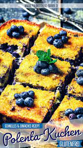 Polenta Kuchen Mit Heidelbeeren Glutenfrei Punktchens Mama Rezept Lebensmittel Essen Rezepte Polenta Suss