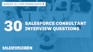 30 Salesforce Consultant Interview Questions Answers Salesforce Ben