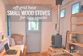 Check spelling or type a new query. Off Grid Heat Small Wood Stoves Livin Lightly