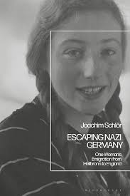 Escaping Nazi Germany: One Woman's Emigration from Heilbronn to England:  Joachim Schlör: Bloomsbury Academic