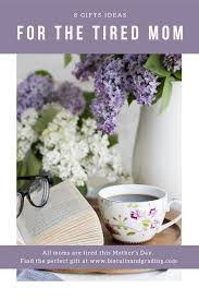 Gift Ideas For Mother Birthday In Lockdown 8 Gift Ideas For The Tired Mom In Your Life Biscuits And Grading In 2020 Tired Mom Motherhood Inspiration Mom