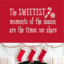 I got candy canes for everyone. Christmas Wall Decal Sweetest Moments Are Times We Share Christmas Wall Decal Vinyl Wall Lettering Christmas Candy Cane