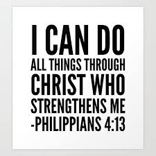 1000s of amazing designs acroos a huge range of quality products. I Can Do All Things Through Christ Who Strengthens Me Philippians 4 13 Art Print By Creativeangel Society6