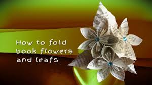 Trompke How To Fold Book Flowers And Leafs Youtube Book Flowers Book Page Flowers Book Folding