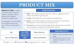 The product's price should reflect the attributes of your target market as best as possible, pitched at the right level, but still turning a profit. Product Mix Meaning Dimensions Importance And More Marketing Mix Financial Management Marketing Concept