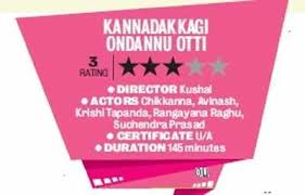Kannadakkagi Ondannu Otti Movie Review That Typical Yarn The cast includes chikkanna, dattanna, rangayana raghu, suchendra prasad. kannadakkagi ondannu otti movie review