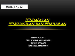 Check spelling or type a new query. Ppt Pendapatan Penghasilan Dan Penjualan Della Virya Academia Edu