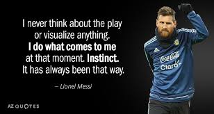Top 25 Quotes By Lionel Messi Of 85 A Z Quotes