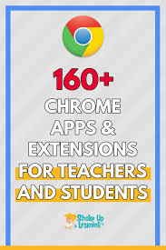 160 Chrome Apps And Extensions For Teachers And Students In 2020 Google Classroom Activities Chrome Apps Classroom Tech