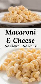 Recipe For A Quick And Easy Kid Friendly Stovetop Macaroni And Cheese Made With No Roux Or Flou American Cheese Recipes Macaroni And Cheese Easy Mac And Cheese