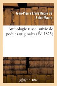 Anthologie russe, suivie de poésies originales : Émile Dupré de  Saint-Maure, Jean-Pierre: Amazon.es: Libros