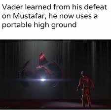 Vader Learned Fro His Defeat On Mustafar He Now Uses A Portable High Ground Star Wars Humor Star Wars Facts Star Wars Jokes
