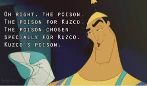 When a writer uses excessively long sentence structure, hyperbole, and redundancy to acheive a word or the poison, the poison for kuzco, the poison chosen especially to kill kuzco. Yzma And Kronk From The Emperor S New Groove Are The Best Disney Characters Ever