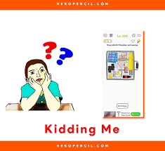 Online dating, here i come! Kunci Jawaban Kidding Me Level 1 182 Terbaru Nekopencil