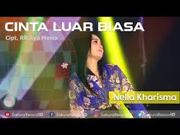 Nikmati kemudahan download cinta luarbiasa, streaming cinta luarbiasa, dan lirik lagu cinta luarbiasa hanya di musik area. Download Lagu Cinta Luar Biasa Dari Nella Kharisma 4 59 M Dunialagu