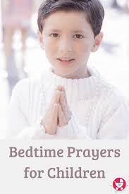 Check spelling or type a new query. 15 Simple Bedtime Prayers For Children