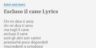 Cosa farebbe rino gaetano oggi? Escluso Il Cane Lyrics By Rino Gaetano Chi Mi Dice Ti