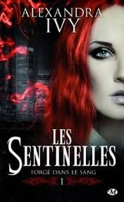 Les Sentinelles Forgee Dans Le Sang Tome 1 Alexandra Ivy Editions Milady Au Fil Des Mots Telechargement Livres En Ligne Livres Romantiques