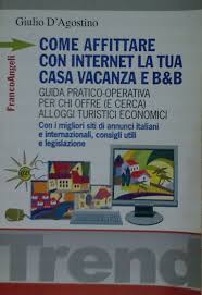Oltre 2 milioni di case nel mondo, più di 19 milioni di recensioni e pagamento sicuro Come Affittare Con Internet La Tua Casa Vacanza E B B Guida Pratico Operativa Per Chi Offre E Cerca Alloggi Turistici Economici Con I Migliori Siti Di Annunci 9788846488527 Amazon Com Books