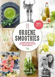 70 Groene Smoothies In Een Boek De Groene Prinses Groene Smoothies Smoothies Groen