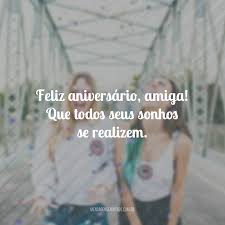 40 Frases De Aniversario Para Amiga Que Celebram Novos Ciclos Frases de feliz aniversário parabéns cartão para aniversário e mensagens escritas. 40 frases de aniversario para amiga que
