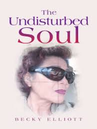 The Undisturbed Soul by Becky Elliott (Ebook)