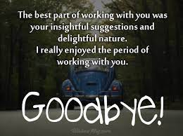 We have stressed together and celebrated together. Goodbye Messages When Leaving The Company Or Job Wishesmsg