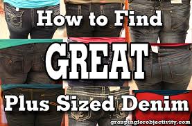 how to find great plus sized denim grasping for objectivity