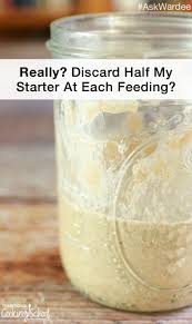 Really Discard Half My Starter At Each Feeding Askwardee 113