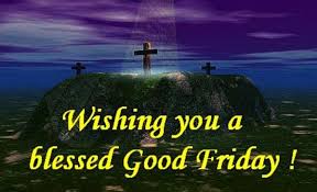  Happy Good Friday 2019 Greetings And Wishes With Hd Images Tbr Good Friday Images Happy Good Friday Happy Good Friday Images