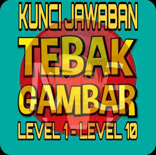 Kunci Jawaban Tebak Gambar 2019 Level 1 Level 10 Jagoangame Com