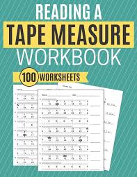 The measurement worksheet will produce eight tape measure problems per page. Reading A Tape Measure Workbook 100 Worksheets Paperback Walmart Com Walmart Com