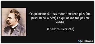 Ce qui ne tue pas rend plus fort (01 may 2020). Ce Qui Ne Me Fait Pas Mourir Me Rend Plus Fort Trad Henri Albert Ce Qui Ne Me Tue Pas Me Fortifie